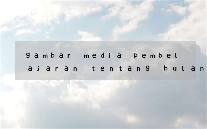 gambar media pembelajaran tentang bulan dalam bahasa inggris